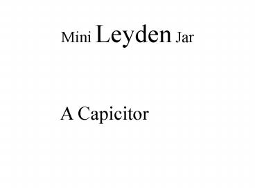 Mini Leyden Jar