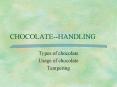 CHOCOLATEHANDLING PowerPoint PPT Presentation
