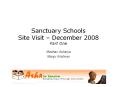 Sanctuary Schools Site Visit  PowerPoint PPT Presentation
