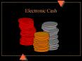 Electronic Cash PowerPoint PPT Presentation