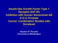 Insulinlike Growth Factor Type 1 Receptor IGFIR Inhibition with Human Monoclonal AB A12 in Prostate PowerPoint PPT Presentation