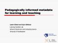 Pedagogically informed metadata for learning and teaching PowerPoint PPT Presentation
