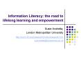 Information Literacy: the road to lifelong learning and empowerment PowerPoint PPT Presentation