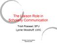 The Liaison Role in Scholarly Communication PowerPoint PPT Presentation
