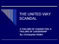THE UNITED WAY SCANDAL PowerPoint PPT Presentation