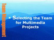Selecting the Team for Multimedia Projects