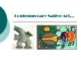 Contemporary Native Art... PowerPoint PPT Presentation