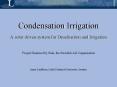 Condensation Irrigation A solar driven system for Desalination and Irrigation PowerPoint PPT Presentation