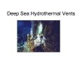 Deep Sea Hydrothermal Vents PowerPoint PPT Presentation