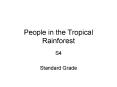 People in the Tropical Rainforest PowerPoint PPT Presentation