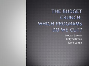 The Budget crunch: which programs do we cut