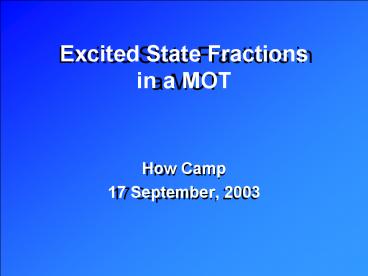Excited State Fractions in a MOT