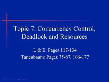 Topic 7: Concurrency Control, Deadlock and Resources