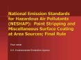 National Emission Standards for Hazardous Air Pollutants NESHAP: Paint Stripping and Miscellaneous S PowerPoint PPT Presentation