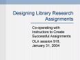 Designing Library Research Assignments PowerPoint PPT Presentation