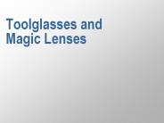 Toolglasses and Magic Lenses