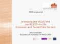 Accessing the NCDS and the BCS70 via the Economic and Social Data Service Jack Kneeshaw NCDS/BCS70 workshop 19 March 2009 PowerPoint PPT Presentation