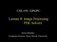 CSE 690: GPGPU Lecture 8: Image Processing      PDE Solvers