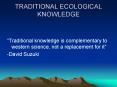 TRADITIONAL ECOLOGICAL KNOWLEDGE PowerPoint PPT Presentation