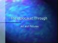 The Holocaust Through PowerPoint PPT Presentation