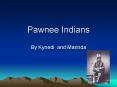 Pawnee Indians PowerPoint PPT Presentation