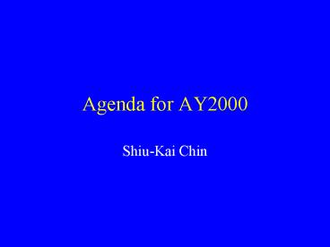 Agenda for AY2000