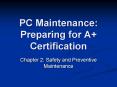 PC Maintenance: Preparing for A Certification PowerPoint PPT Presentation