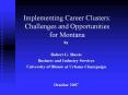 Implementing Career Clusters: Challenges and Opportunities for Montana PowerPoint PPT Presentation