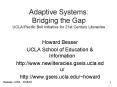 Adaptive Systems: Bridging the Gap UCLAPacific Bell Initiative for 21st Century Literacies PowerPoint PPT Presentation