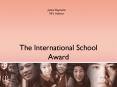 The International School Award PowerPoint PPT Presentation