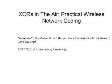 XORs in The Air: Practical Wireless Network Coding
