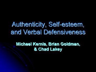 Authenticity, Selfesteem, and Verbal Defensiveness