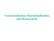 Conceptualization, Operationalization, and Measurement