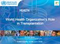 World Health Organization's Role in Transplantation PowerPoint PPT Presentation