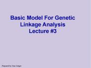 Basic Model For Genetic Linkage Analysis Lecture