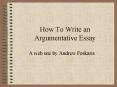 How To Write an Argumentative Essay PowerPoint PPT Presentation