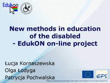 New methods in education of the disabled EdukON online project