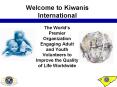 Welcome to Kiwanis International PowerPoint PPT Presentation
