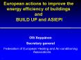 European actions to improve the energy efficiency of buildings and BUILD UP and ASIEPI PowerPoint PPT Presentation