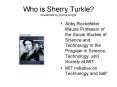 Who is Sherry Turkle? Presented by Donna Knight PowerPoint PPT Presentation