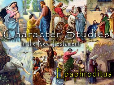 Epaphroditus: About the Man