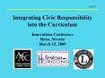Integrating Civic Responsibility into the Curriculum Innovations Conference Reno, Nevada March 15, 2 PowerPoint PPT Presentation