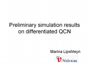 Preliminary simulation results on differentiated QCN