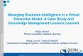 Managing Business Intelligence in a Virtual Enterprise Model: A Case Study and Knowledge Management PowerPoint PPT Presentation