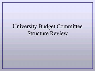University Budget Committee Structure Review