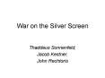 War on the Silver Screen PowerPoint PPT Presentation