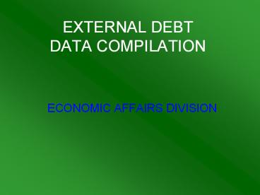 EXTERNAL DEBT DATA COMPILATION