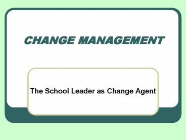 CHANGE MANAGEMENT