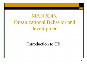 MAN 6245: Organizational Behavior and Development
