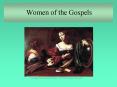 Women of the Gospels PowerPoint PPT Presentation